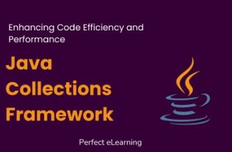 Java Collections Framework: Enhancing Code Efficiency and Performance
