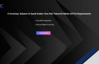 E-Invoicing Solution in Saudi Arabia: How GSC FatooraX meets ZATCA Requirements