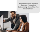 A Comprehensive Guide to Business Processing Outsourcing: Everything You Need to Know