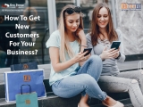 How To Get New Customers For Your Business?