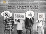 10 reasons to join Swappers Wall Social Platform under Era Swap Ecosystem