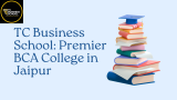 TC Business School: Premier BCA College in Jaipur