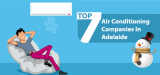 Top 7 Air Conditioning Companies in Adelaide.