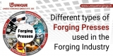 Different types of Forging Presses used in the Forging Industry
