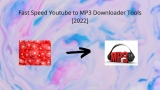 Fast Speed Youtube to MP3 Downloader Tools [2022]